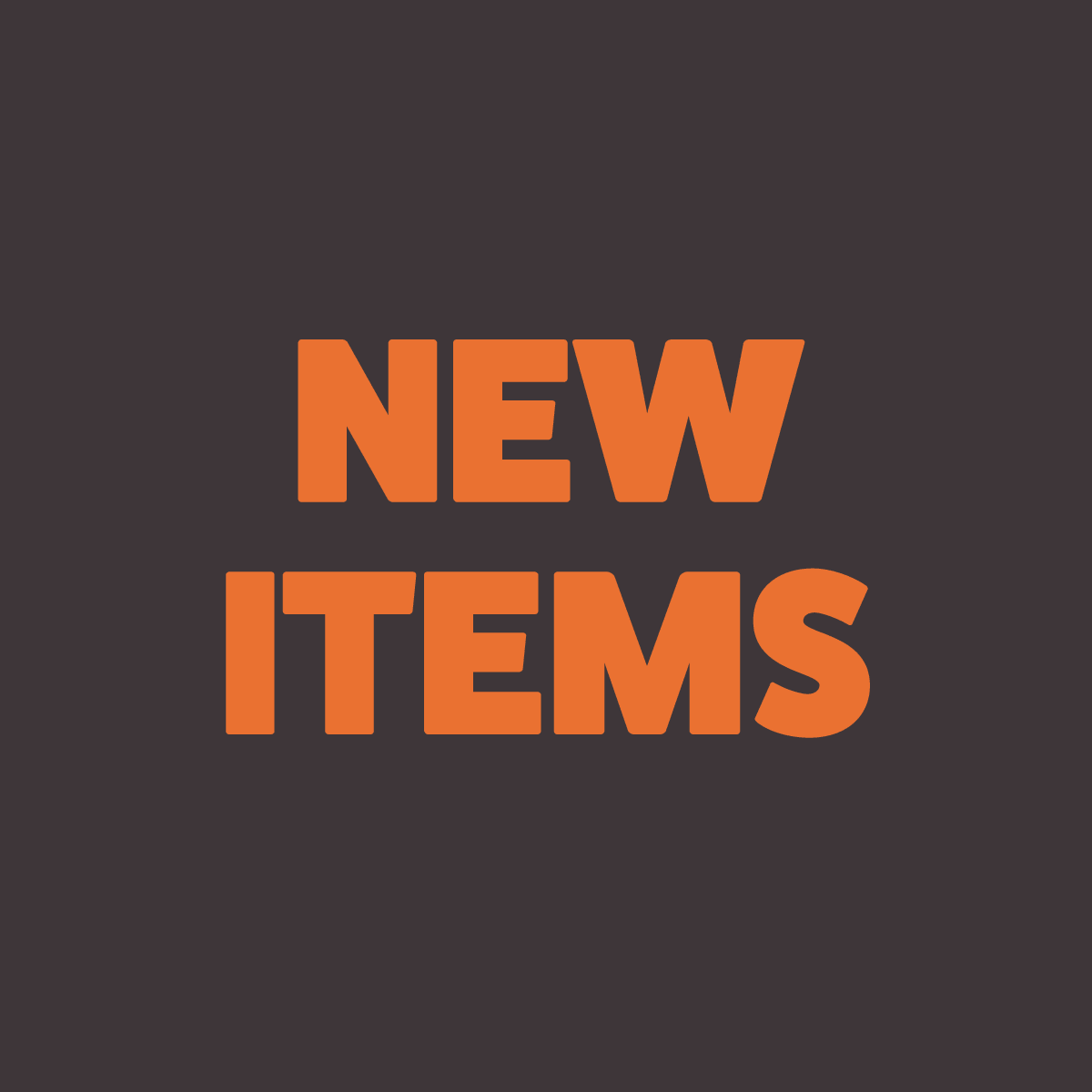 New Items