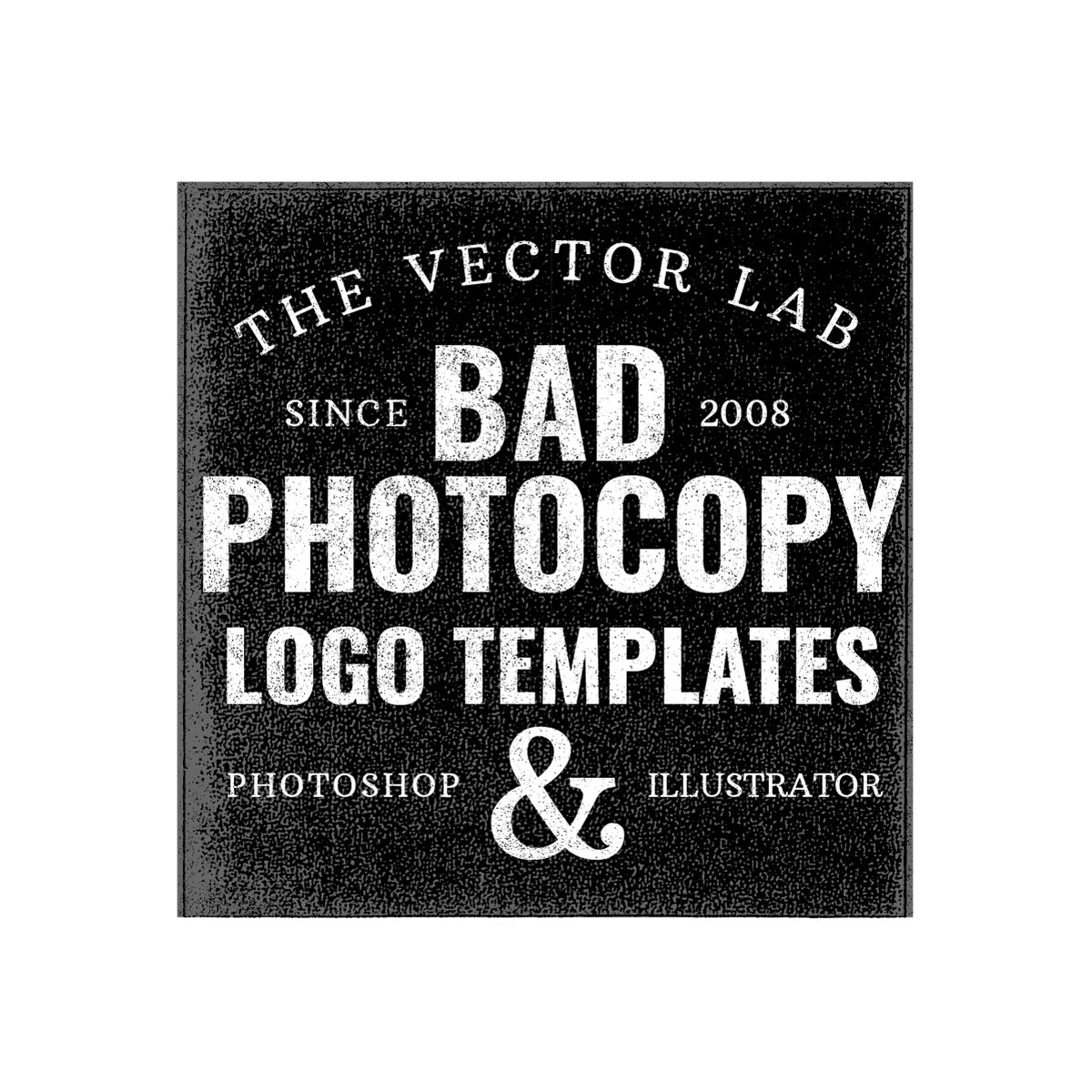 Bad Photocopy Logo Templates for Photoshop and Illustrator
