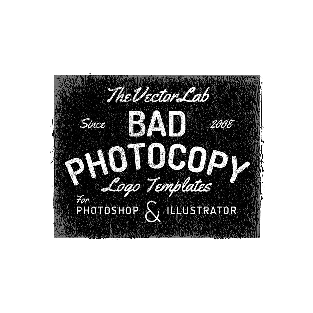 Bad Photocopy Logo Templates for Photoshop and Illustrator