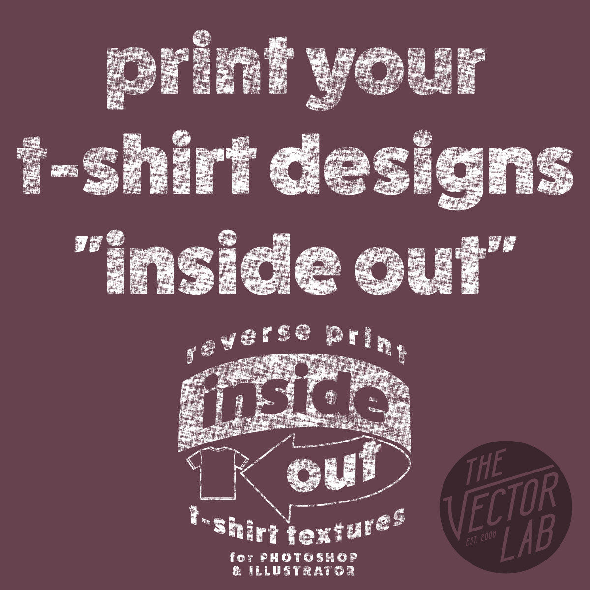 Inside Out Reverse Print T-Shirt Textures for Photoshop and Illustrator