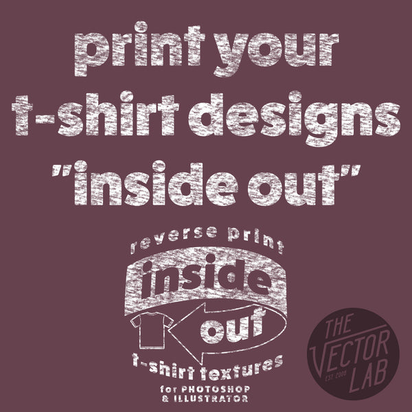 Inside Out: Reverse Print T-Shirt Textures - TheVectorLab